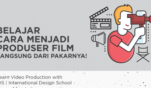 10 Maret - 14 April 2018 / BELAJAR CARA MENJADI PRODUSER FILM