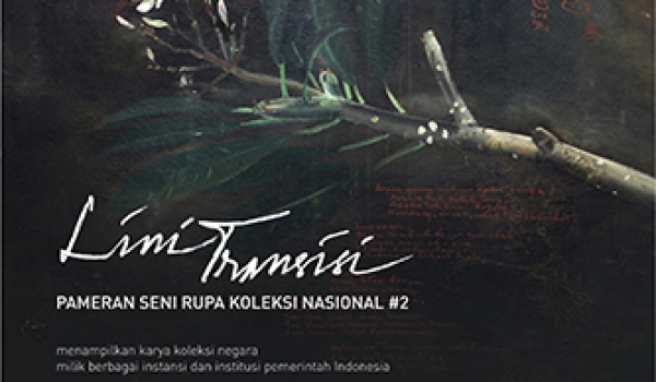 Pameran Seni Rupa Koleksi Nasional #2  / LINI TRANSISI,  1 Agustus 2019